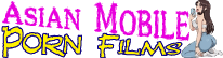 Asian Mobile Porn Films